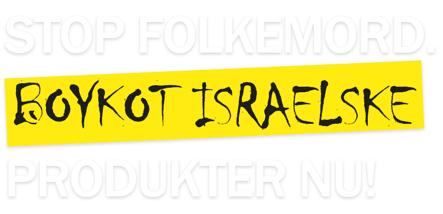 Stop folkemord. Boykot israelske produkter nu!