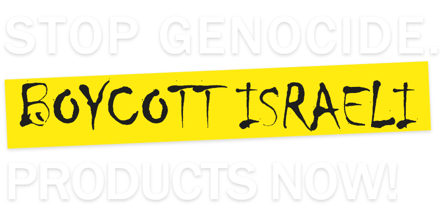 Stop folkemord. Boykot israelske produkter nu!